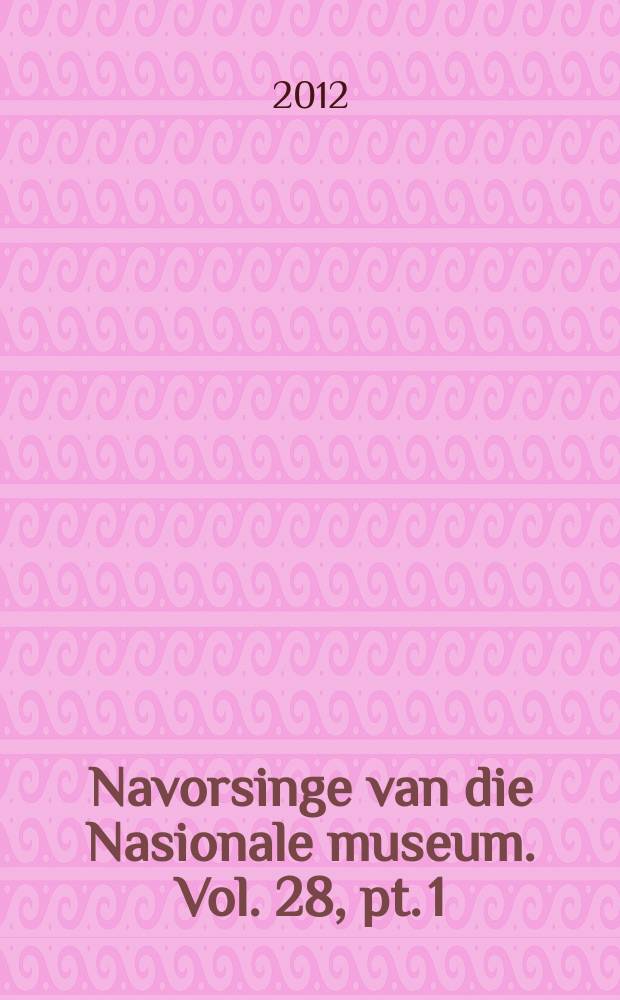Navorsinge van die Nasionale museum. Vol. 28, pt. 1 : "Examplair" - Victoriaanse merklappe met spesifieke verwysing na voorbeelde in die versameling van die Nasionale Museum, Bloemfontein = Экземпляр - образцы викторианской вышивки из коллекции Национального музея