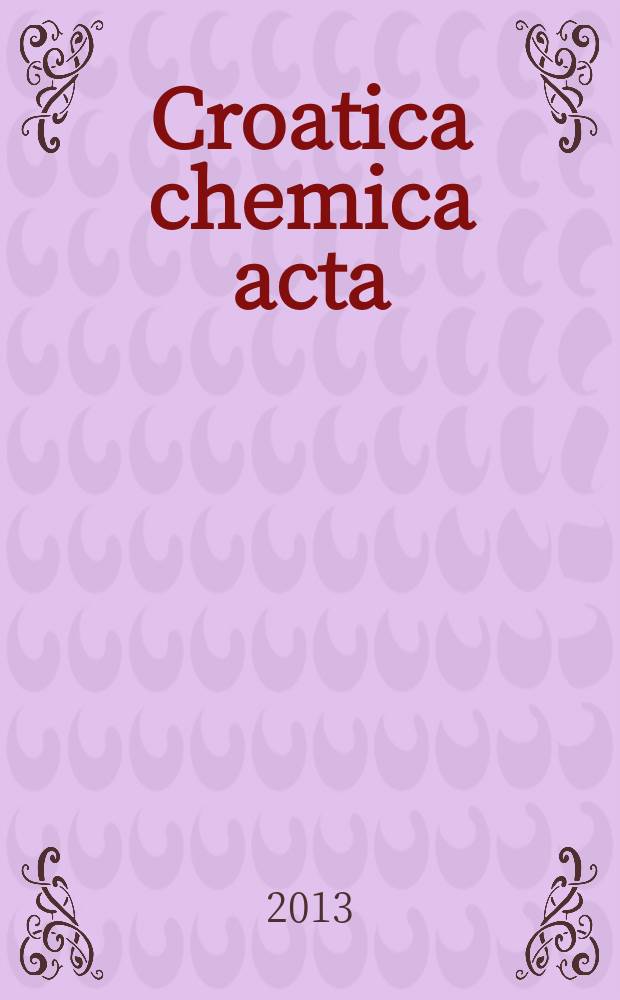 Croatica chemica acta : Arhiv za kemiju. Vol. 86, № 1