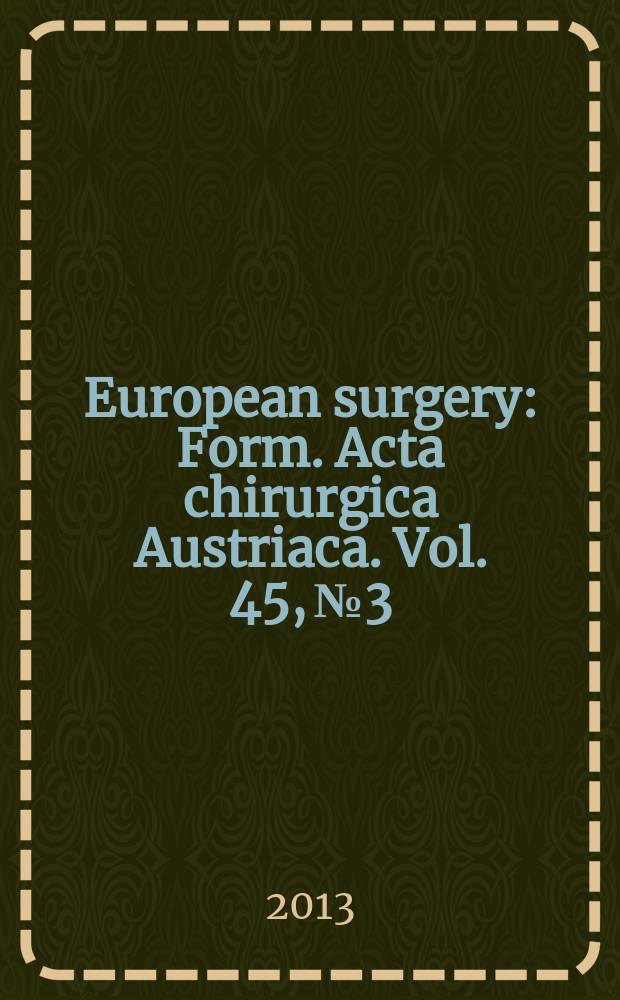 European surgery : [Form.] Acta chirurgica Austriaca. Vol. 45, № 3
