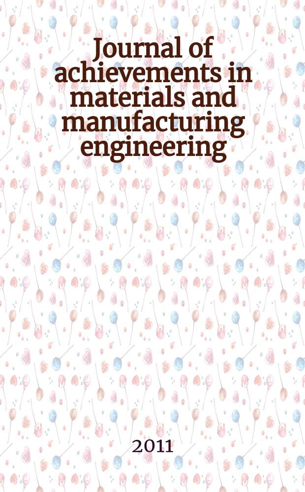 Journal of achievements in materials and manufacturing engineering : published monthly as the organ of the World academy of materials and manufacturing engineering. Vol. 47, iss. 2