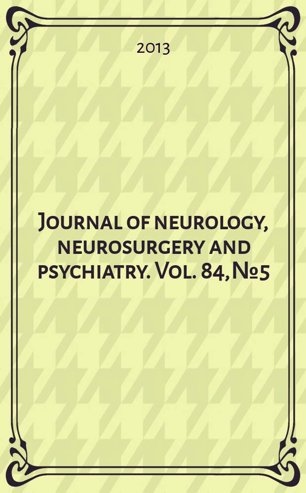Journal of neurology, neurosurgery and psychiatry. Vol. 84, № 5