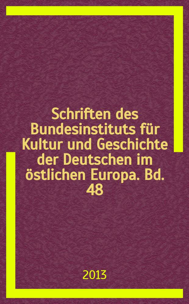 Schriften des Bundesinstituts für Kultur und Geschichte der Deutschen im östlichen Europa. Bd. 48 : Adel in Schleisen = Дворянство в Силезии и Центральной Европе: литература и культура от раннего нового времени и до наших дней