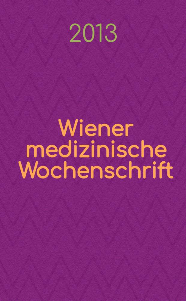 Wiener medizinische Wochenschrift : Kongressjournal. Bd. 10, H. 3 : Frühjahrstagung 2012 der Österreichischen Gesellschaft für Hämatologie und Onkologie und der Arbeitsgemeinschaft hämato-onkologischer Pflegepersonen in Österreich (AHOP), 18.-20. April 2013, Linz = Весенний съезд 2013 Австрийского общества гематологии и онкологии и рабочий комитет гемато-онкологических обслуживающих лиц в Австрии.