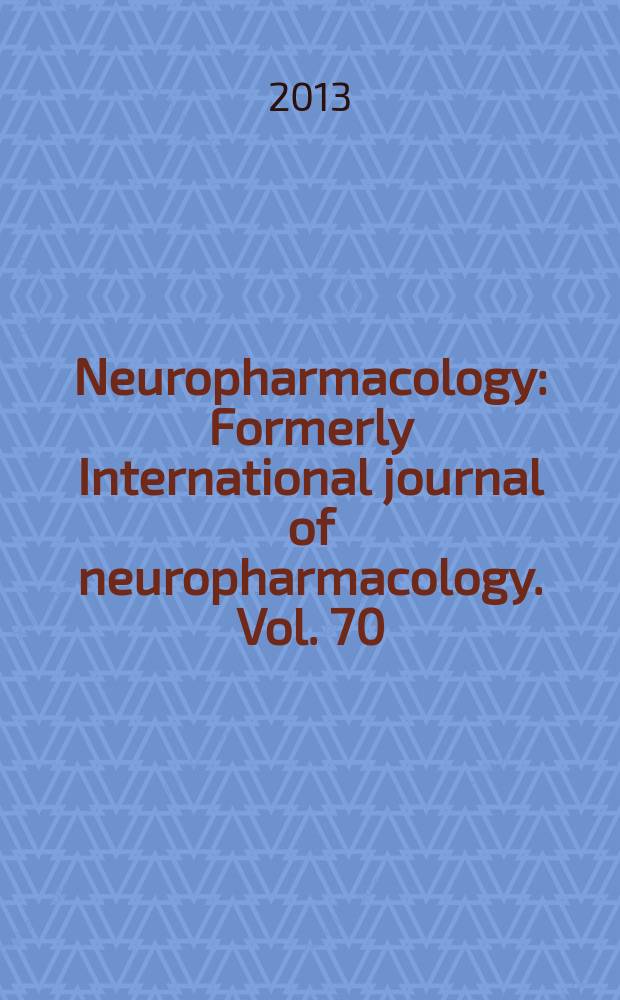 Neuropharmacology : Formerly International journal of neuropharmacology. Vol. 70