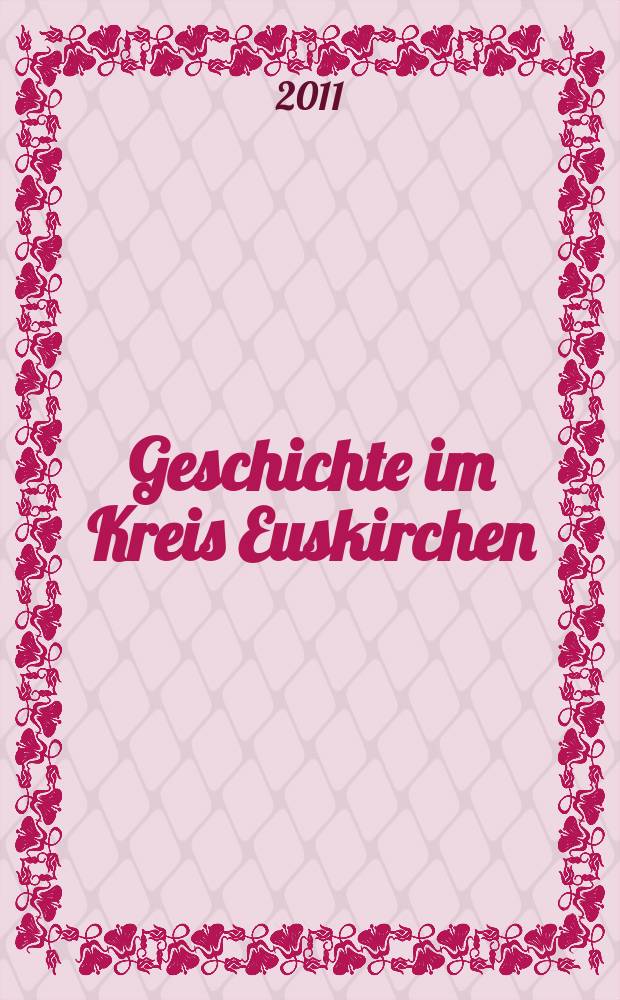 Geschichte im Kreis Euskirchen : Jahresschrift. Bd. 25 : Nationalsozialismus im Kreis Euskirchen = Национализм в Ойскирхене