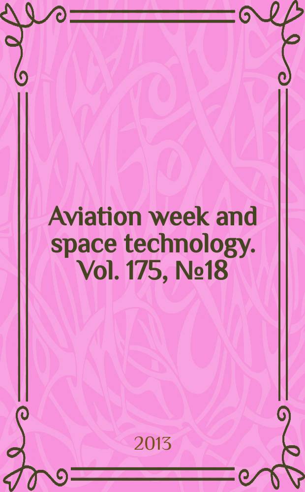 Aviation week and space technology. Vol. 175, № 18