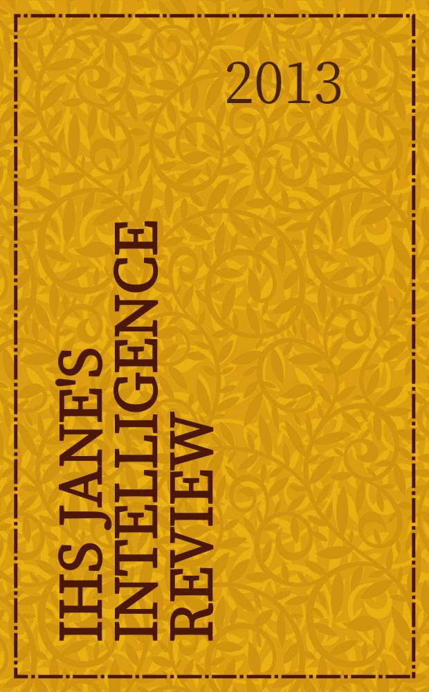 IHS Jane's intelligence review : the magazine of IHS Jane's military and security assessments intelligence centre. Vol. 25, № 7