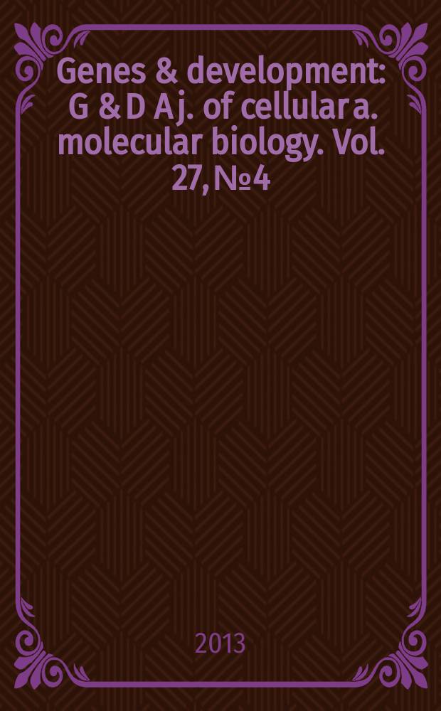 Genes & development : G & D A j. of cellular a. molecular biology. Vol. 27, № 4