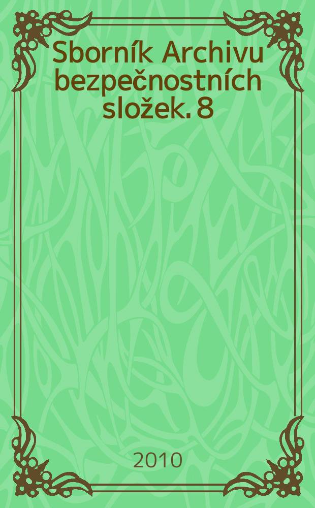 Sborník Archivu bezpečnostních složek. 8