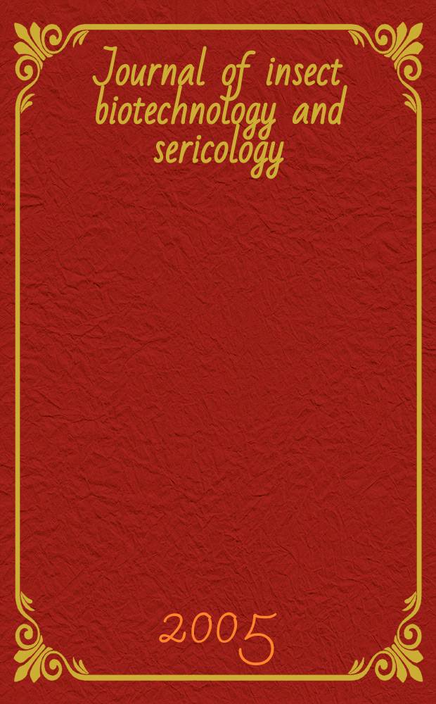 Journal of insect biotechnology and sericology : Form. journal of sericultural science of Japan. Vol.74, №2