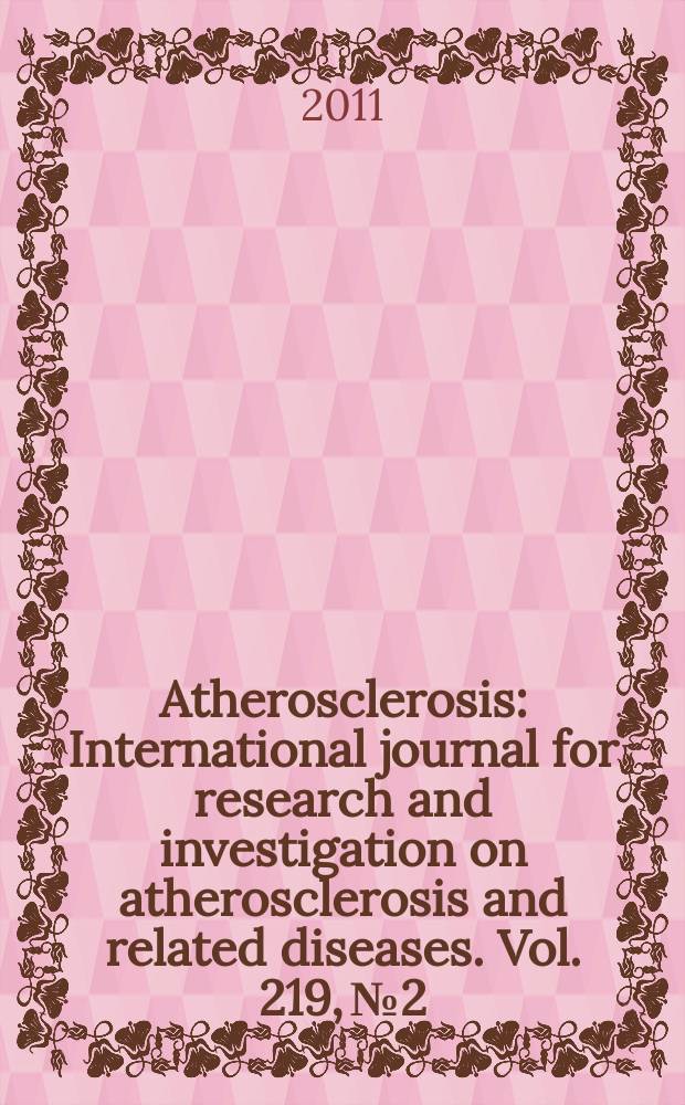 Atherosclerosis : International journal for research and investigation on atherosclerosis and related diseases. Vol. 219, № 2