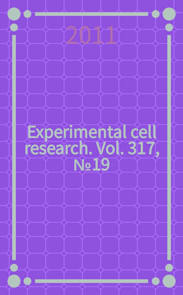 Experimental cell research. Vol. 317, № 19