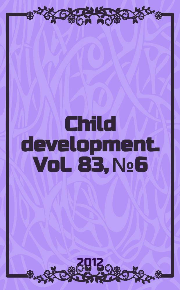 Child development. Vol. 83, № 6