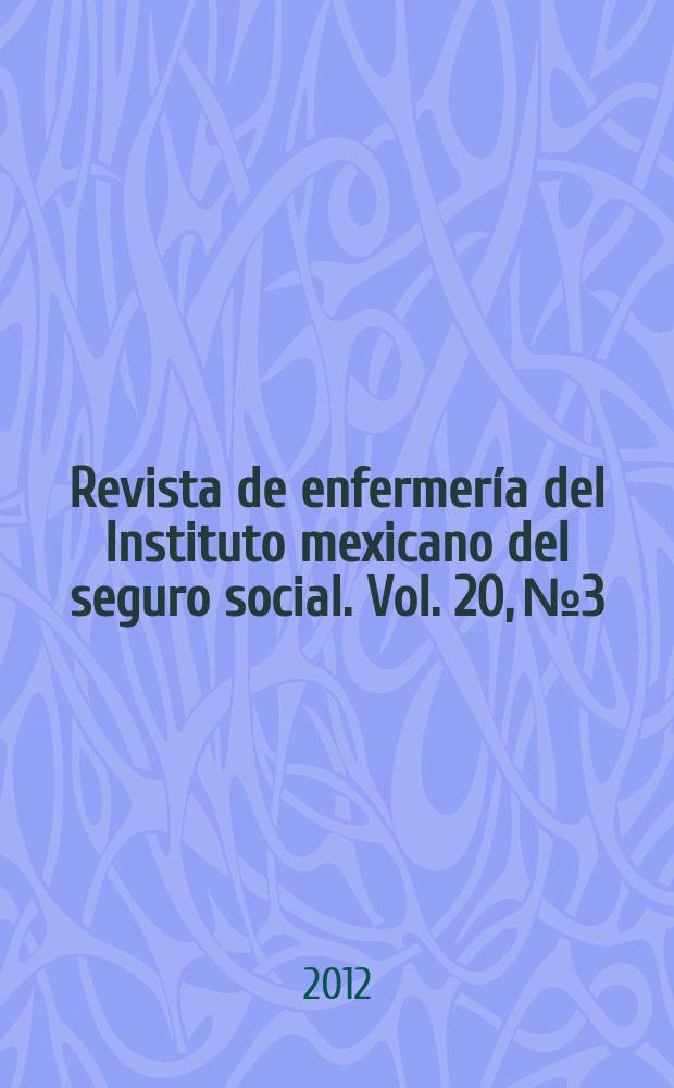 Revista de enfermería del Instituto mexicano del seguro social. Vol. 20, № 3