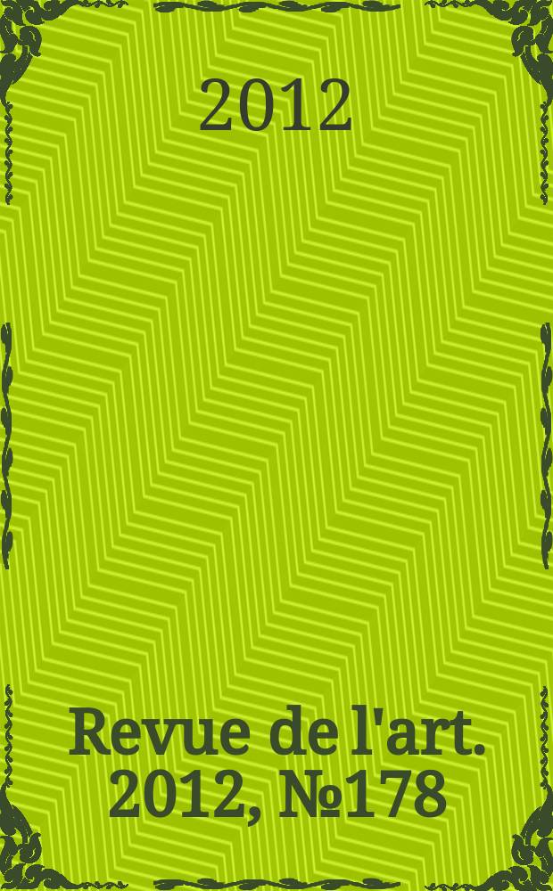 Revue de l'art. 2012, № 178