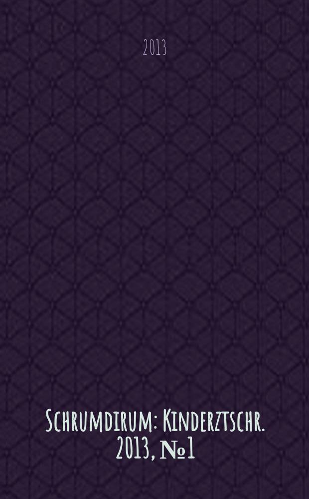 Schrumdirum : Kinderztschr. 2013, № 1 (150)