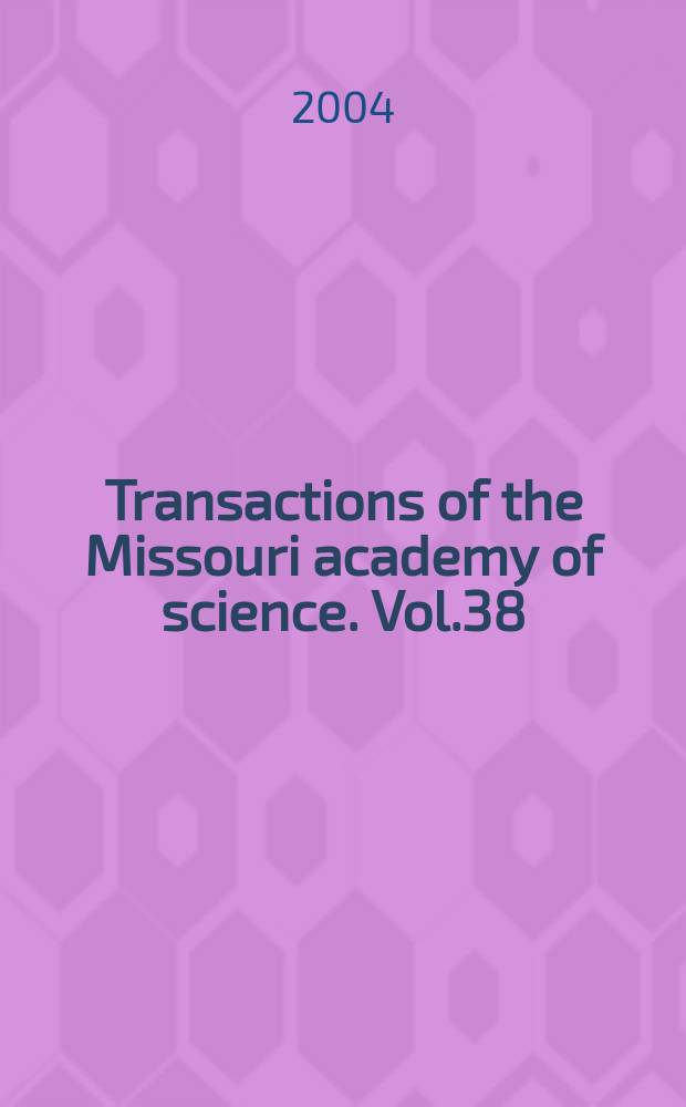 Transactions of the Missouri academy of science. Vol.38