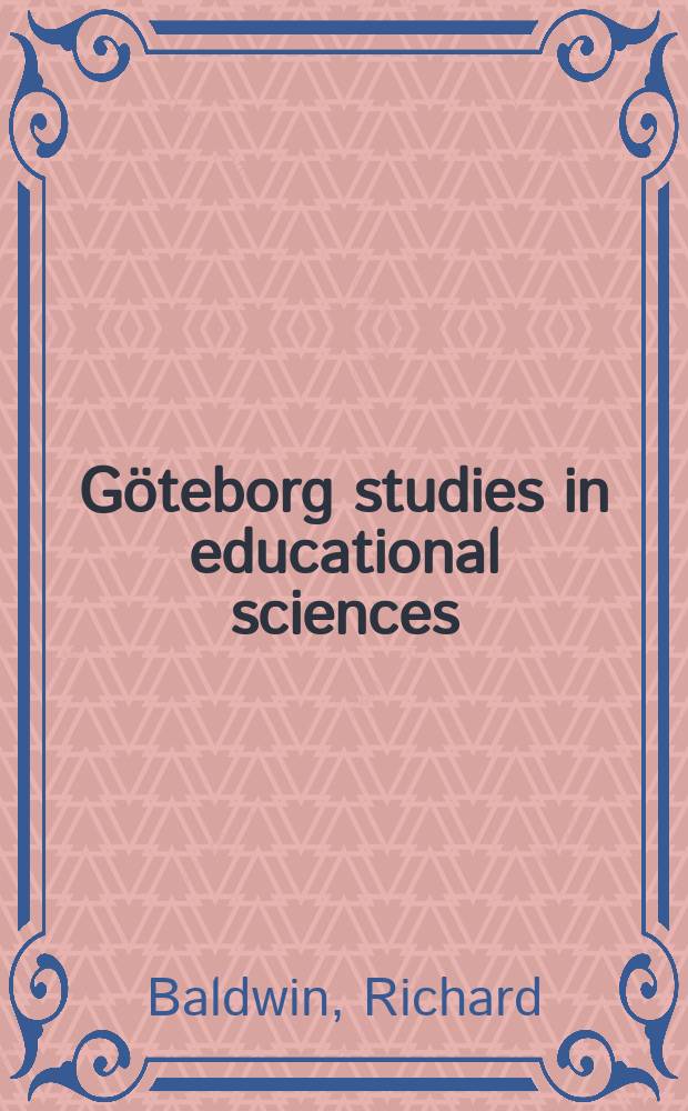 Göteborg studies in educational sciences : Changing practice by reform = Изменение практики реформой