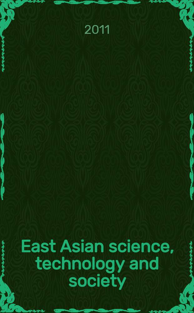 East Asian science, technology and society : an international journal. Vol. 5, № 3