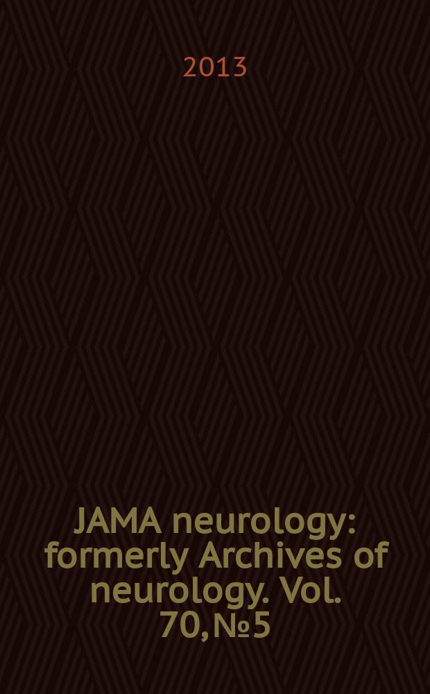 JAMA neurology : formerly Archives of neurology. Vol. 70, № 5