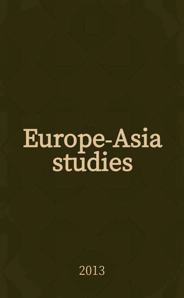 Europe-Asia studies : Formerly Soviet studies. Vol. 65, № 6