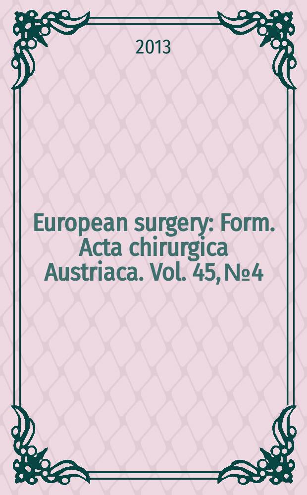 European surgery : [Form.] Acta chirurgica Austriaca. Vol. 45, № 4