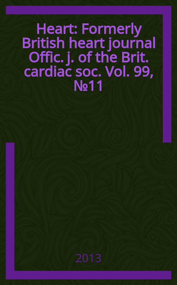 Heart : Formerly British heart journal Offic. j. of the Brit. cardiac soc. Vol. 99, № 11