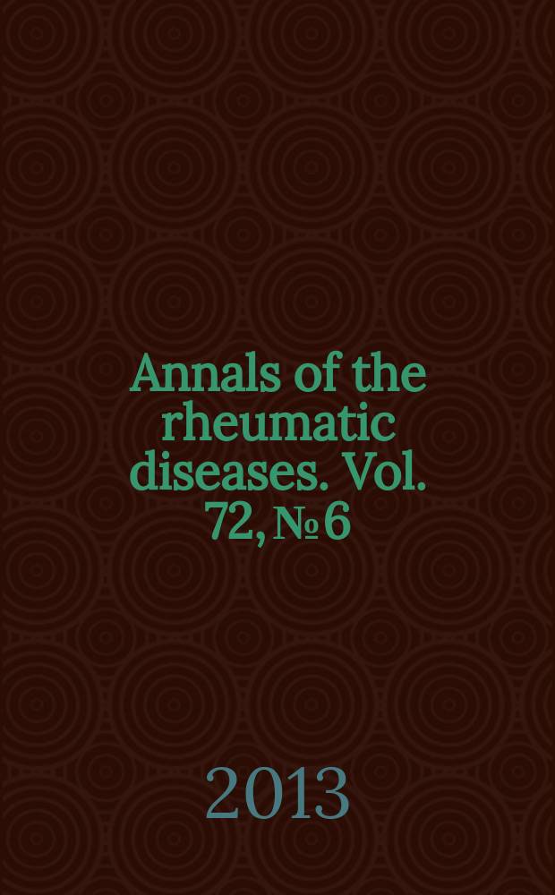 Annals of the rheumatic diseases. Vol. 72, № 6