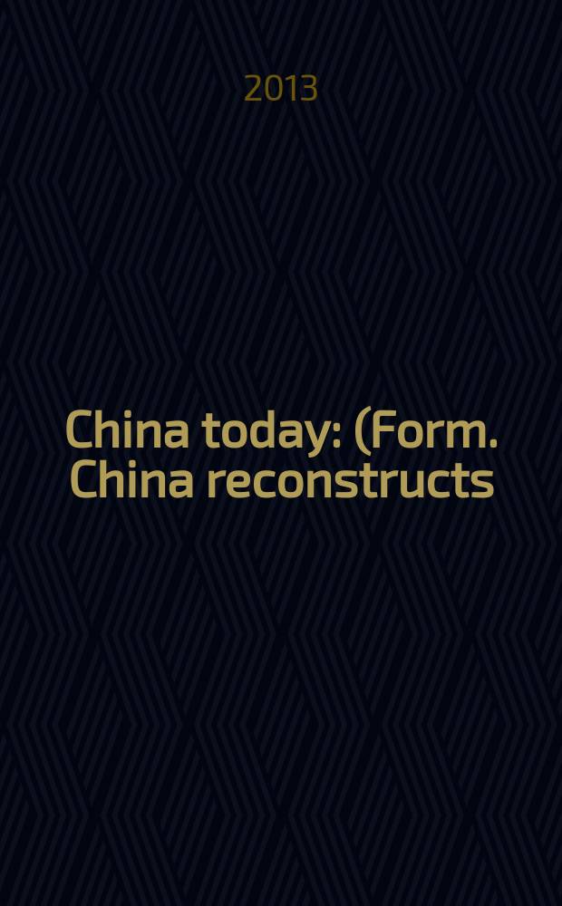 China today : (Form. China reconstructs). Vol. 62, № 6