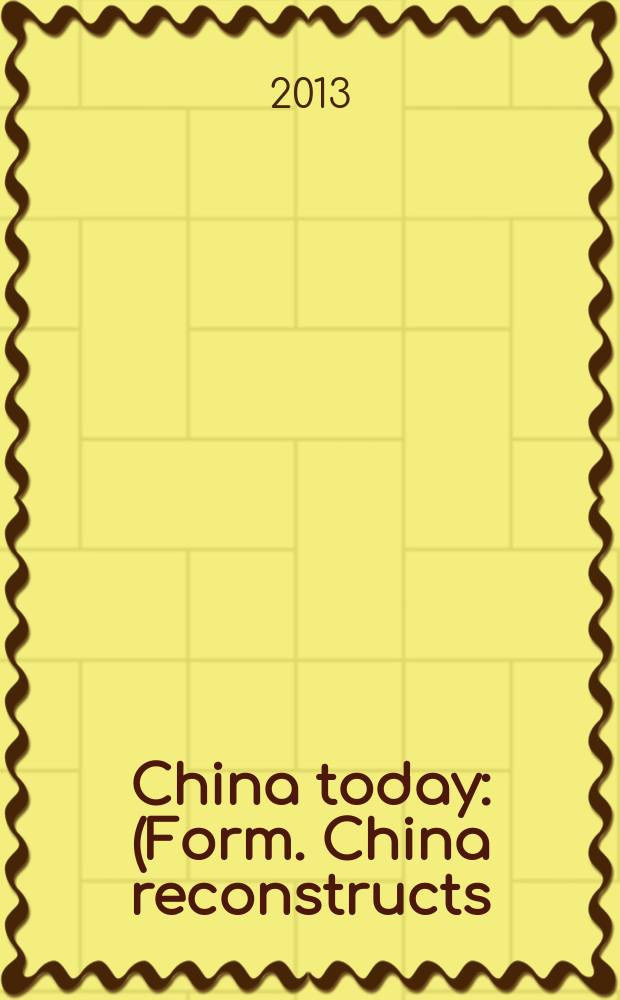 China today : (Form. China reconstructs). Vol. 62, № 7