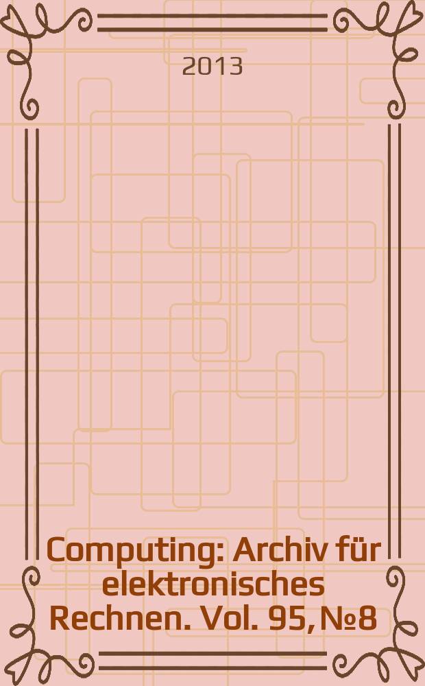 Computing : Archiv für elektronisches Rechnen. Vol. 95, № 8 : Software architecture for testing and analysis = Архитектура программного обеспечения для тестирования и анализа