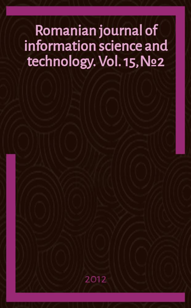 Romanian journal of information science and technology. Vol. 15, № 2