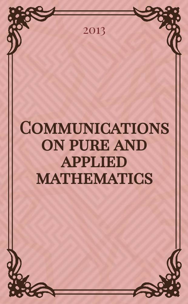 Communications on pure and applied mathematics : A journal iss. quarterly by the Institute for mathematics and mechanics. New York university. Vol. 66, № 5