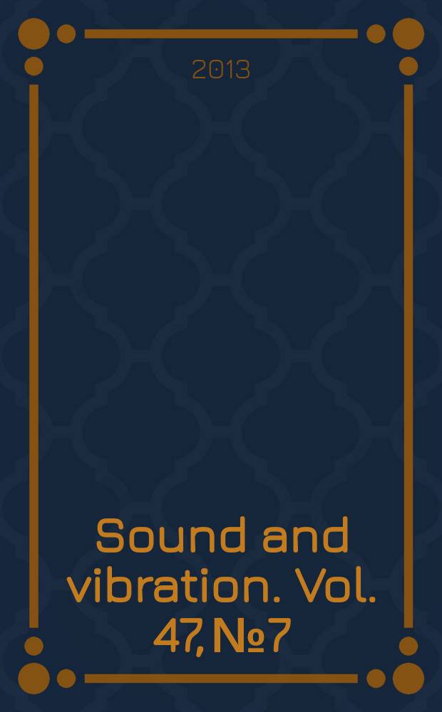Sound and vibration. Vol. 47, № 7