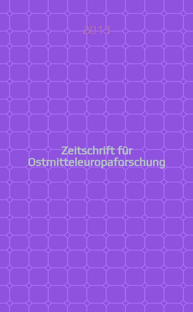 Zeitschrift für Ostmitteleuropaforschung : N. F. der "Zeitschrift für Ostforschung". Jg. 62 2013, H. 2
