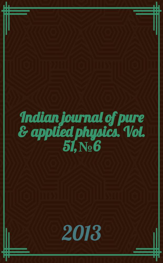 Indian journal of pure & applied physics. Vol. 51, № 6