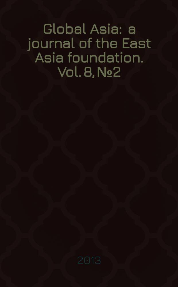 Global Asia : a journal of the East Asia foundation. Vol. 8, № 2