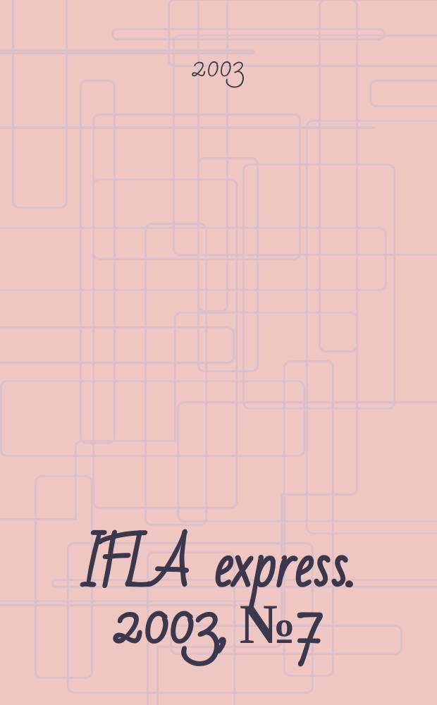 IFLA express. 2003, №7