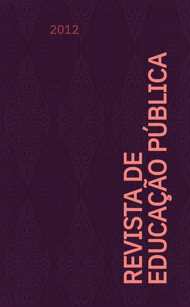 Revista de educação pública : publicação do Programa de pós-graduação em educação da Universidade federal de Mato Grosso. Vol. 21, № 46