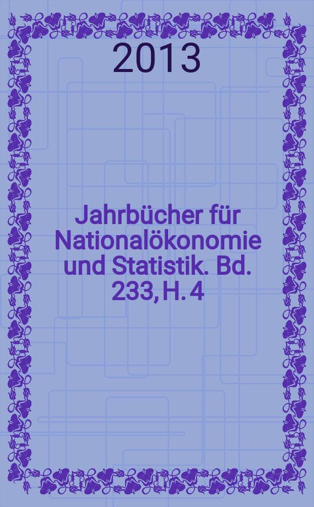 Jahrbücher für Nationalökonomie und Statistik. Bd. 233, H. 4