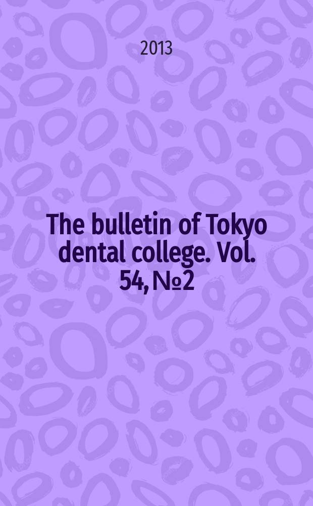The bulletin of Tokyo dental college. Vol. 54, № 2