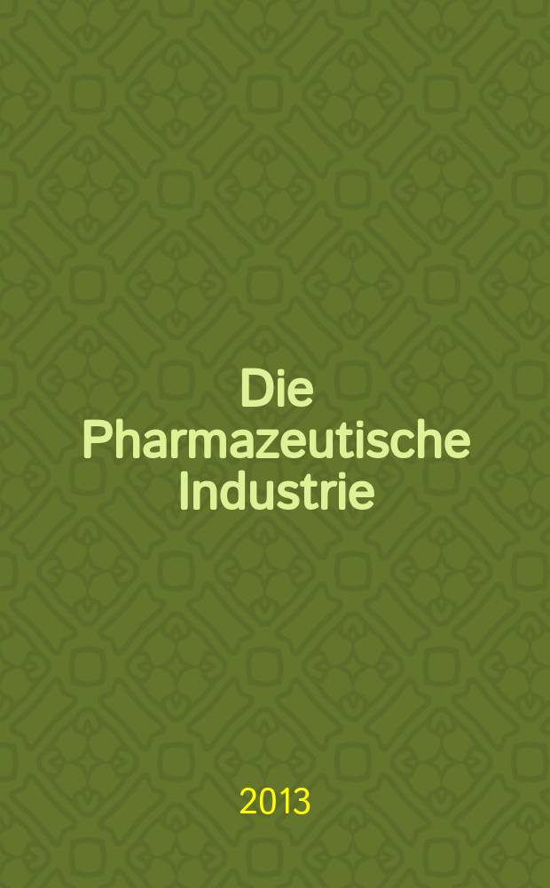Die Pharmazeutische Industrie : Veröffentlichungen über alle Fragen der Herstellung und des Vertriebs pharmazeutischen Erzeugnisse Mitteilungsorgan des Bundesverbandes der Pharmazeutischen Industrie e. V. zu Frankfurt am Mein. Bd. 75, H. 7
