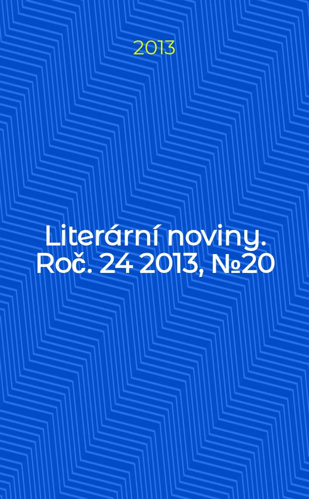 Literární noviny. Roč. 24 2013, № 20