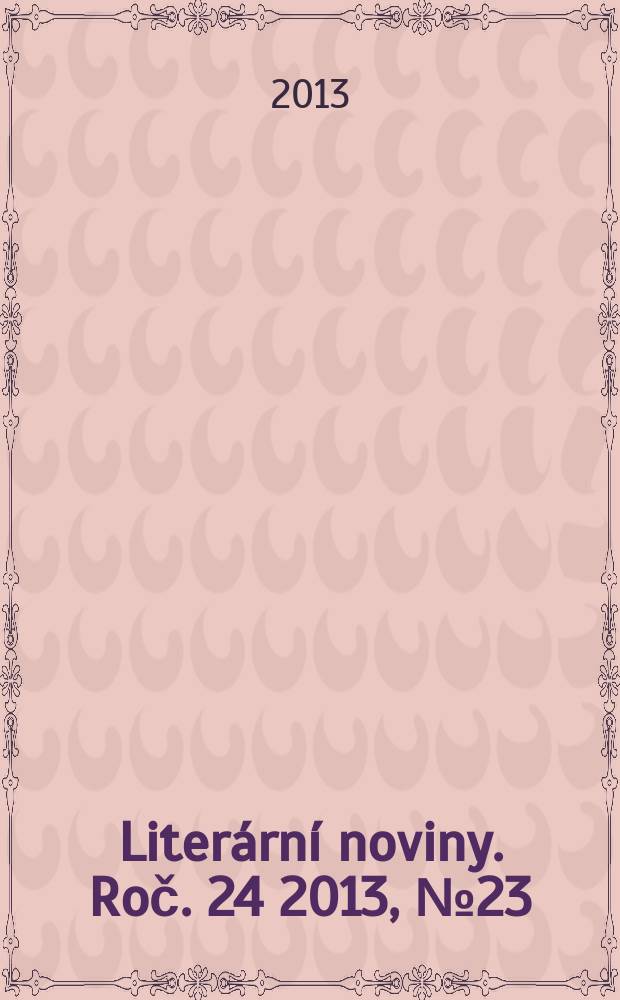 Literární noviny. Roč. 24 2013, № 23