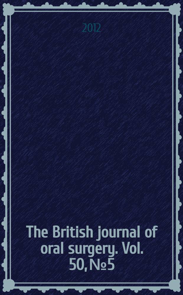 The British journal of oral surgery. Vol. 50, № 5