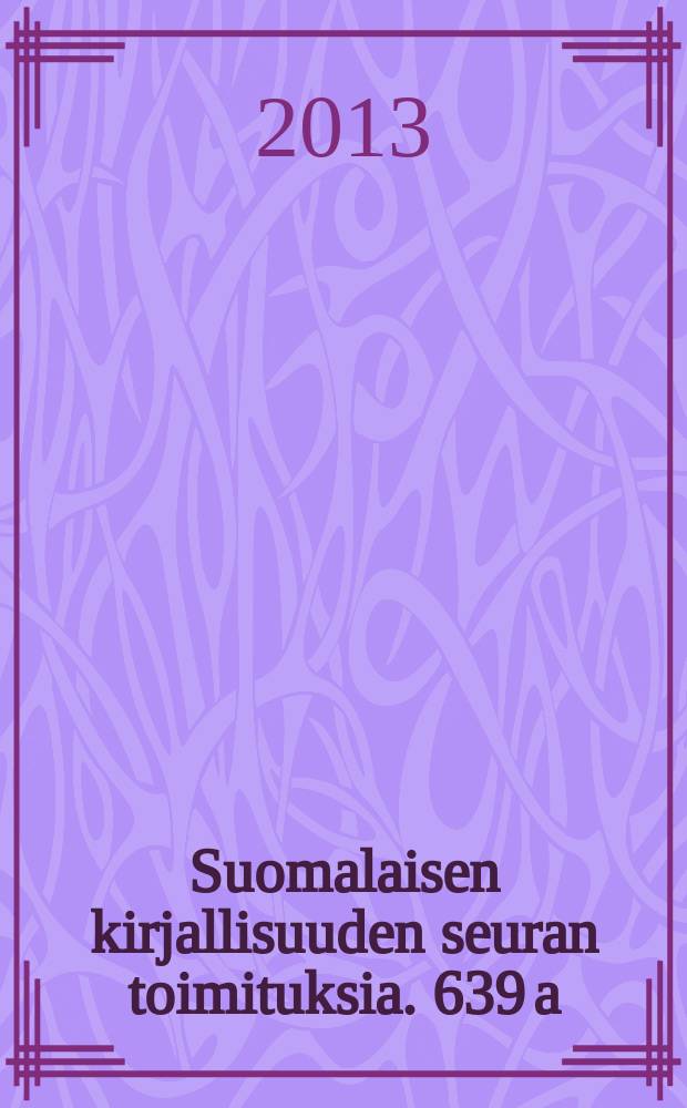 Suomalaisen kirjallisuuden seuran toimituksia. 639[a] : Elisabeth Järnefeltin kirjeitä 1881-1929 = Элизабет Ярнефельт. Переписка 1881-1929 гг.