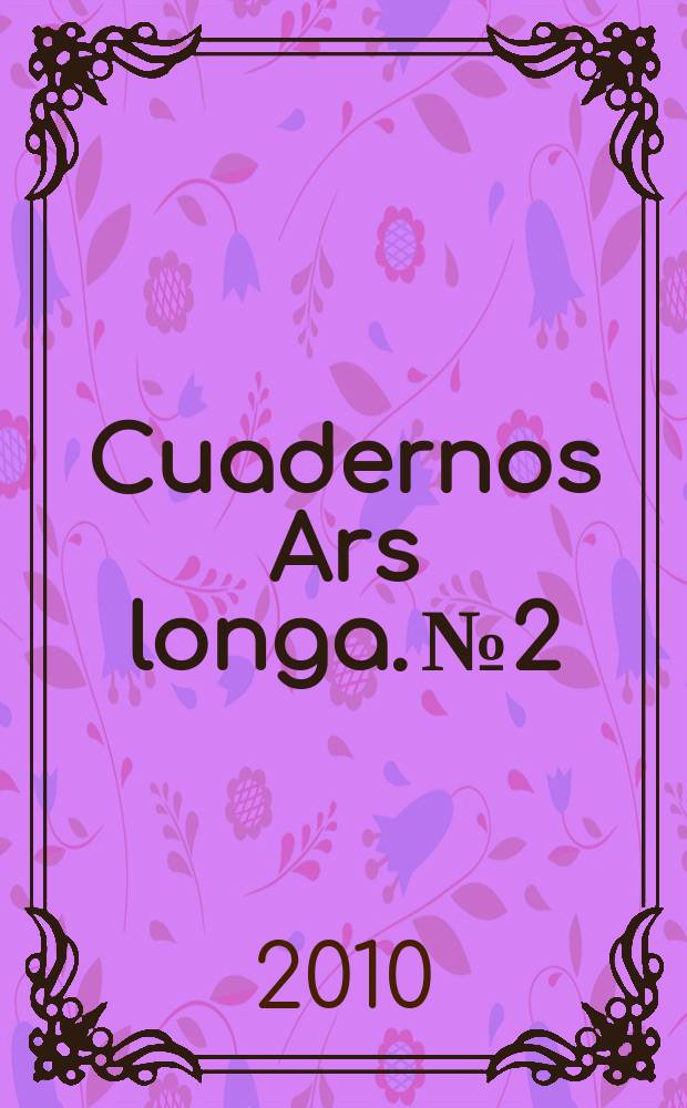 Cuadernos Ars longa. № 2 : Arquitectura en construcción en Europa en época medieval y moderna = Строящееся здание в Европе в средние века и новое время