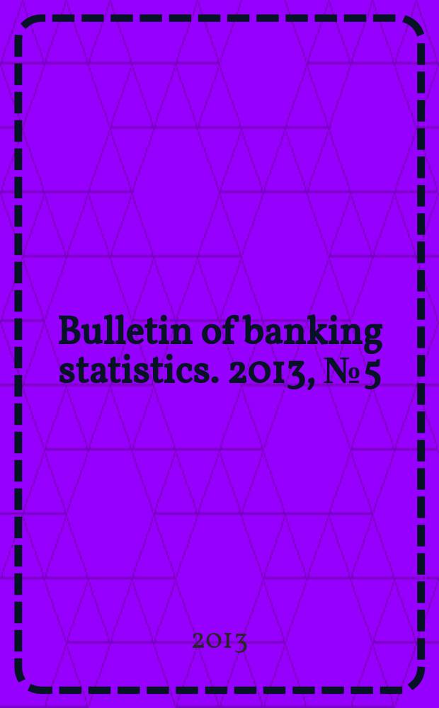 Bulletin of banking statistics. 2013, № 5(240)