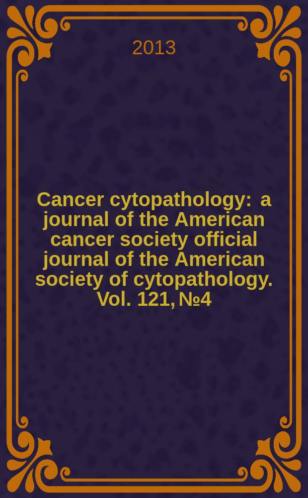 Cancer cytopathology : a journal of the American cancer society official journal of the American society of cytopathology. Vol. 121, № 4