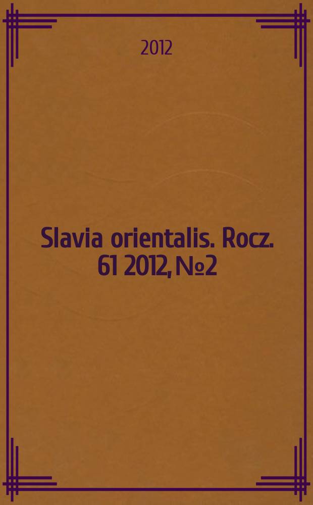 Slavia orientalis. Rocz. 61 2012, № 2